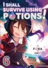 I Shall Survive Using Potions! Volume 6 - eBook