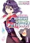 I Shall Survive Using Potions! (Manga) Volume 1 - eBook