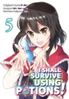I Shall Survive Using Potions! (Manga) Volume 5 - eBook