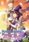 Housekeeping Mage from Another World: Making Your Adventures Feel Like Home! (Manga) Vol 6 - eBook