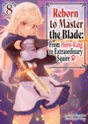 Reborn to Master the Blade: From Hero-King to Extraordinary Squire Volume 8 - eBook