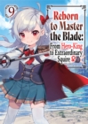 Reborn to Master the Blade: From Hero-King to Extraordinary Squire Volume 9 - eBook
