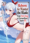 Reborn to Master the Blade: From Hero-King to Extraordinary Squire Volume 10 - eBook