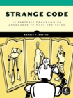 Strange Code : Esoteric Languages That Make Programming Fun Again - Book