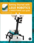 Getting Started With Lego Mindstorms : Learn the Basics of Building and Programming Robots - Book