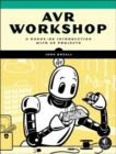 Avr Workshop : A Hands-On Introduction with 60 Projects - Book