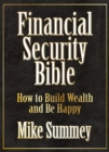The Financial Security Bible : How to Build Wealth and Be Happy - Book