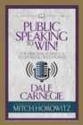 Public Speaking to Win (Condensed Classics) : The Original Formula to Speaking with Power - Book