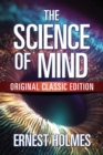 The Science of Mind : Original Classic Edition - Book