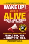 Wake Up! You're Alive: Healthy Living Through Positive Thinking : Healthy Living Through Positive Thinking - Book