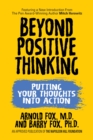 Beyond Positive Thinking: Putting Your Thoughts Into Action : Putting Your Thoughts Into Action - Book