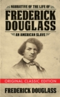 Narrative of the Life of Frederick Douglass (Original Classic Edition) : An American Slave - Book
