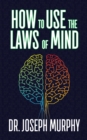 How to Use the Laws of Mind - Book