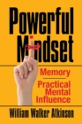 Powerful Mindset : Memory and Practical Mental Influence - Book