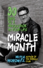 The Miracle Month : 30 Days to a Revolution in Your Life - Book