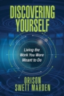 Discovering Yourself : Living the Work You Were Meant to Do - Book