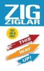 This Way Up! : Zig’s Original Breakthrough Classic on Achievement - Book