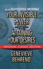 Your Invisible Power  and Attaining Your Desires (Original Classic Edition) - Book