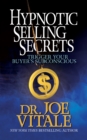 Hypnotic Selling Secrets : Trigger Your Buyer's Subconscious - Book