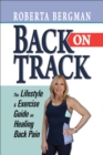 Back on Track : Lifestyle and Exercise Guide and Healing Back Pain - Book