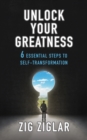 Unlock Your Greatness : 6 Essential Steps to Self-Transformation - Book