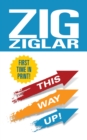 This Way Up! : Zig’s Original Breakthrough Classic on Achievement - Book