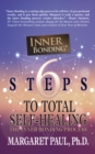 6 Steps to Total Self-Healing : The Inner Bonding Process - Book