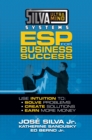 Silva Ultramind Systems ESP for Business Success : Use Intuition to: Solve Problems, Create Solutions, Earn More Money - eBook