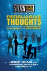 Silva Ultramind Systems Persuasive Thoughts : Have More Confidence, Charisma, & Influence - eBook