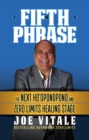 The Fifth Phrase : The Next Ho'oponopono and Zero Limits Healing Stage - eBook