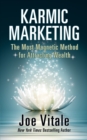 Karmic Marketing : The Most Magnetic Method for Attracting Wealth - eBook