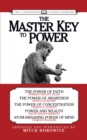 The Master Key to Power (Condensed Classics) : The Power of Faith, The Power of Awareness, The Power of Concentration, Power and Wealth, Atom-Smashing Power of Mind - eBook