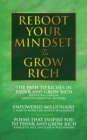 Reboot Your Mindset to Grow Rich : The Path to Riches in Think and Grow Rich;Empowred Millionaire; Poems that Inspire You to Think and Grow Rich - eBook