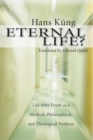 Eternal Life? : Life After Death as a Medical, Philosophical, and Theological Problem - eBook
