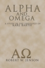 Alpha and Omega : A Study in the Theology of Karl Barth - eBook
