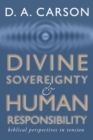 Divine Sovereignty and Human Responsibility : Biblical Perspective in Tension - eBook