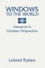 Windows to the World: Literature in Christian Perspective - eBook