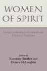 Women of Spirit : Female Leadership in the Jewish and Christian Traditions - eBook
