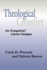 Theological Crossfire : An Evangelical/Liberal Dialogue - eBook
