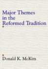 Major Themes in the Reformed Tradition - eBook