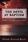 The Devil at Baptism : Ritual, Theology, and Drama - eBook