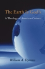 The Earth Is God's : A Theology of American Culture - eBook