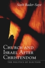 Church and Israel after Christendom : The Politics of Election - eBook