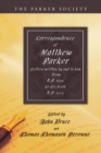 Correspondence of Matthew Parker, Archbishop of Canterbury : Comprising Letters Written by and to Him, from A.D. 1535, to His Death, A.D. 1575 - eBook