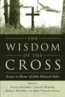 The Wisdom of the Cross : Essays in Honor of John Howard Yoder - eBook