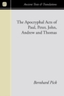 The Apocryphal Acts of Paul, Peter, John, Andrew, and Thomas - eBook