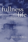 Fullness of Life : Historical Foundations for a New Asceticism - eBook