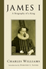 James I : A Biography of a King - eBook
