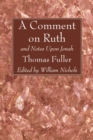 A Comment on Ruth : and Notes upon Jonah - eBook