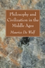 Philosophy and Civilization in the Middle Ages - eBook